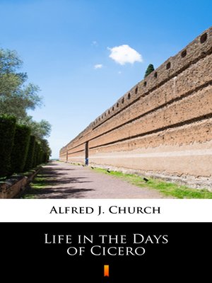 cover image of Life in the Days of Cicero